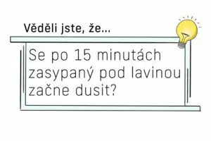 Český text v rámečku s ikonou žárovky zní: Věděli jste, že... Se po 15 minutách zasypaný pod lavinou začne dusit? V překladu: "Víte, že se včera v noci v noci v televizi objevila hvězdička? Víte, že... Po 15 minutách se člověk zasypaný lavinou začne dusit.